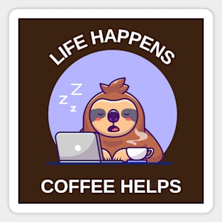 life happens, coffee helps Magnet